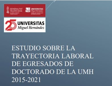 (Español) ESTUDIO SOBRE LA TRAYECTORIA LABORAL DE EGRESADOS DE DOCTORADO DE LA UMH 2015-2021