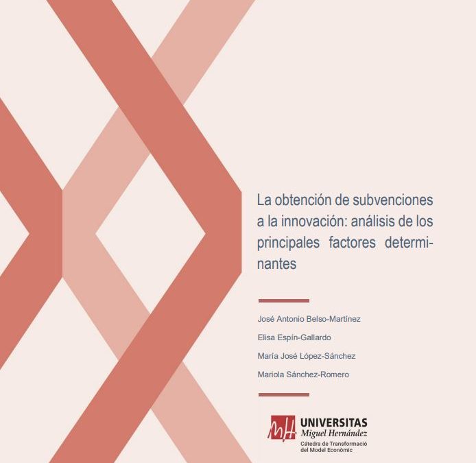 (Español) LA OBTENCIÓN DE SUBVENCIONES A LA INNOVACIÓN: ANÁLISIS DE LOS PRINCIPALES FACTORES DETERMINANTES