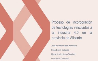 (Español) PROCESO DE INCORPORACIÓN DE TECNOLOGÍAS VINCULADAS A LA INDUSTRIA 4.0 EN LA PROVINCIA DE ALICANTE