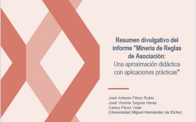 (Español) Resumen divulgativo del informe “Minería de Reglas de Asociación: Una aproximación didáctica con aplicaciones prácticas”